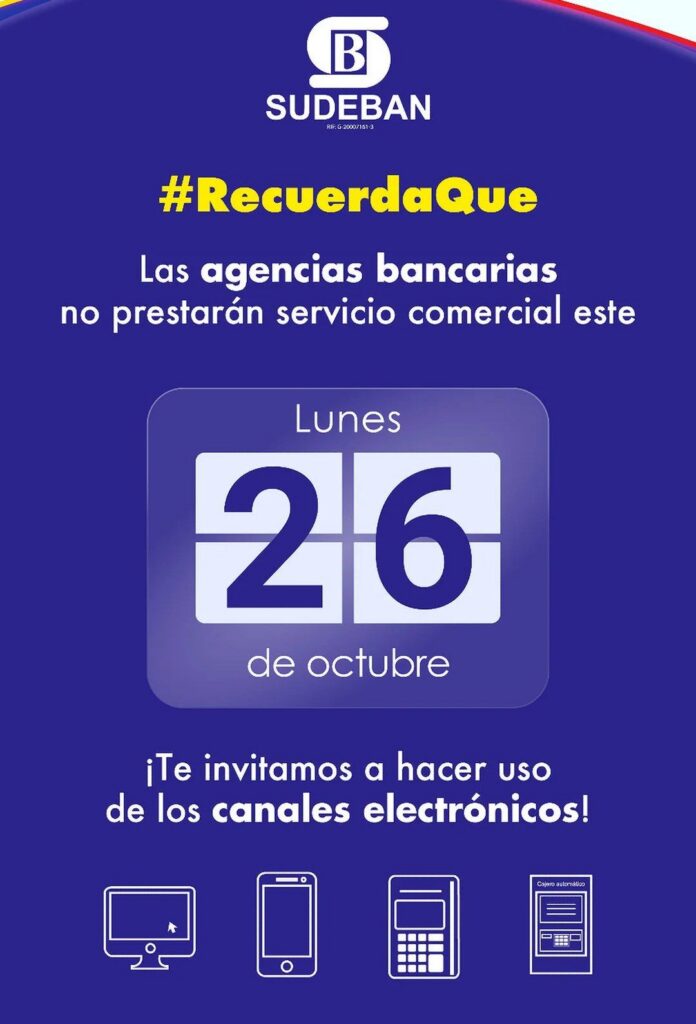 Aviso de la Sudeban: las agencias bancarias no prestarán servicio comercial el lunes 26 de octubre; invita a usar los canales electrónicos.