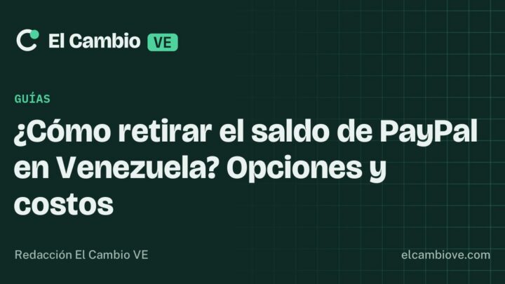 ¿Cómo retirar el saldo de PayPal en Venezuela? Opciones y costos · El Cambio VE