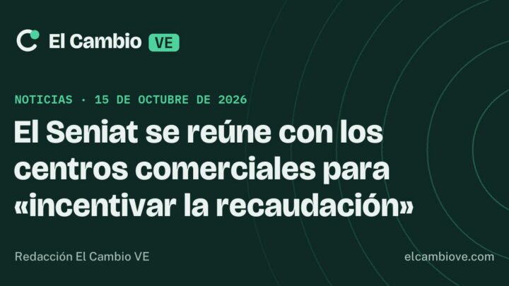 El Seniat se reúne con los centros comerciales para «incentivar la recaudación» · El Cambio VE